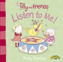 Tilly and Friends: Listen to Me!, Paperback Book Tilly and Friends: Listen to Me!, Paperback Book