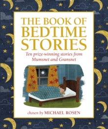 The Book of Bedtime Stories: Ten Prize-winning Stories from Mumsnet and Gransnet, Hardback Book The Book of Bedtime Stories: Ten Prize-winning Stories from Mumsnet and Gransnet, Hardback Book