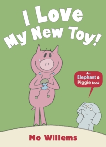 I Love My New Toy!, Paperback / softback Book I Love My New Toy!, Paperback / softback Book