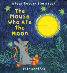 The Mouse Who Ate the Moon, Hardback Book The Mouse Who Ate the Moon, Hardback Book