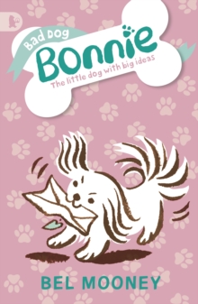 Bad Dog Bonnie, Paperback Book Bad Dog Bonnie, Paperback Book
