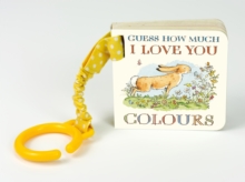 Guess How Much I Love You: Colours, Board book Book Guess How Much I Love You: Colours, Board book Book