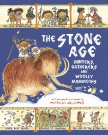 The Stone Age : Hunters, Gatherers and Woolly Mammoths, Hardback Book The Stone Age : Hunters, Gatherers and Woolly Mammoths, Hardback Book
