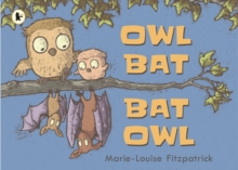 Owl Bat Bat Owl, Paperback / softback Book Owl Bat Bat Owl, Paperback / softback Book