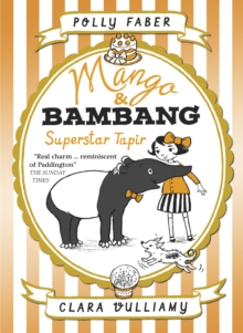 Mango & Bambang: Superstar Tapir (Book Four)