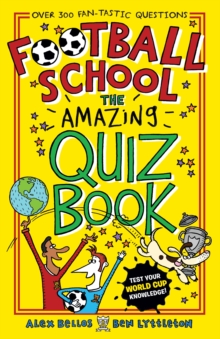 Football School: The Amazing Quiz Book, Paperback / softback Book Football School: The Amazing Quiz Book, Paperback / softback Book