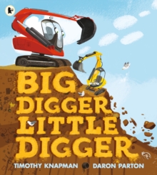 Big Digger Little Digger, Paperback / softback Book Big Digger Little Digger, Paperback / softback Book