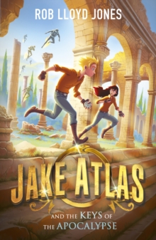 Jake Atlas and the Keys of the Apocalypse, Paperback / softback Book Jake Atlas and the Keys of the Apocalypse, Paperback / softback Book