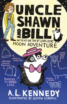 Uncle Shawn and Bill and the Not One Tiny Bit Lovey-Dovey Moon Adventure, Hardback Book Uncle Shawn and Bill and the Not One Tiny Bit Lovey-Dovey Moon Adventure, Hardback Book
