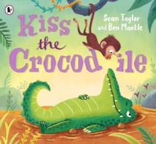 Kiss the Crocodile, Paperback / softback Book Kiss the Crocodile, Paperback / softback Book