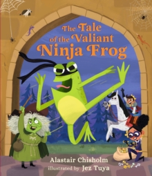The Tale of the Valiant Ninja Frog, Hardback Book The Tale of the Valiant Ninja Frog, Hardback Book