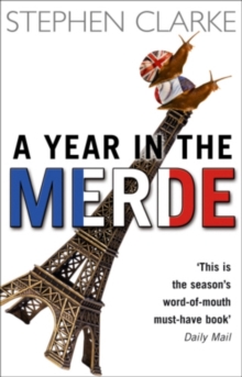 A Year In The Merde : The pleasures and perils of being a Brit in France