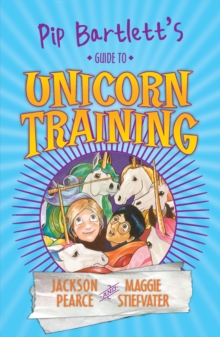 Pip Bartlett's Guide to Unicorn Training, Paperback Book Pip Bartlett's Guide to Unicorn Training, Paperback Book
