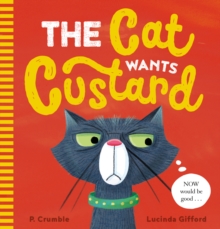 The Cat Wants Custard, Paperback Book The Cat Wants Custard, Paperback Book