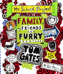 Tom Gates: Family, Friends and Furry Creatures, Paperback / softback Book Tom Gates: Family, Friends and Furry Creatures, Paperback / softback Book