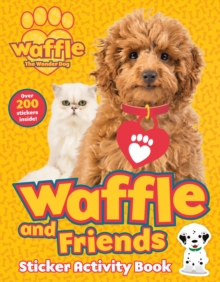 Waffle and Friends! Sticker Activity Book, Paperback / softback Book Waffle and Friends! Sticker Activity Book, Paperback / softback Book