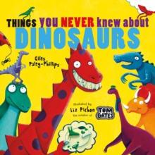 Things You Never Knew About Dinosaurs (NE PB), Paperback / softback Book Things You Never Knew About Dinosaurs (NE PB), Paperback / softback Book