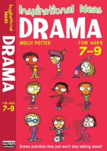 Drama 7-9 : Exciting Drama Activities for Anyone Brave Enough to Give it a Go!, Paperback / softback Book Drama 7-9 : Exciting Drama Activities for Anyone Brave Enough to Give it a Go!, Paperback / softback Book