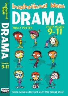 Drama 9-11 : Engaging Activities to Get Your Class into Drama!