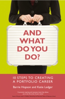 And What Do You Do? : 10 Steps to Creating a Portfolio Career, Paperback Book And What Do You Do? : 10 Steps to Creating a Portfolio Career, Paperback Book