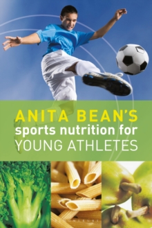 Anita Bean's Sports Nutrition for Young Athletes, Electronic book text Book Anita Bean's Sports Nutrition for Young Athletes, Electronic book text Book