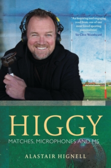Higgy : Matches, Microphones and MS, Hardback Book Higgy : Matches, Microphones and MS, Hardback Book