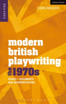Modern British Playwriting: The 1970s : Voices, Documents, New Interpretations