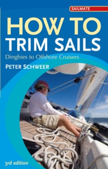 How to Trim Sails : Dinghies to Offshore Cruisers