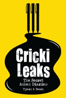 CrickiLeaks : The Secret Ashes Diaries, Hardback Book CrickiLeaks : The Secret Ashes Diaries, Hardback Book