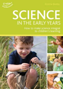 Science in the Early Years : Understanding the world through play-based learning