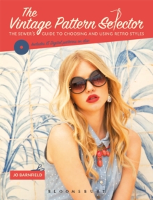 The Vintage Pattern Selector : The Sewer's Guide to Choosing and Using Retro Styles, Paperback Book The Vintage Pattern Selector : The Sewer's Guide to Choosing and Using Retro Styles, Paperback Book