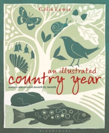 An Illustrated Country Year : Nature Uncovered Month by Month, Hardback Book An Illustrated Country Year : Nature Uncovered Month by Month, Hardback Book