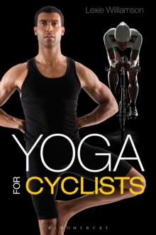 Yoga for Cyclists, Paperback Book Yoga for Cyclists, Paperback Book