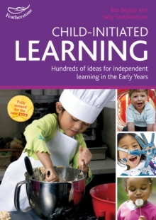 Child-initiated Learning : Hundreds of ideas for independent learning in the Early Years