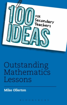 100 Ideas for Secondary Teachers: Outstanding Mathematics Lessons, Paperback Book 100 Ideas for Secondary Teachers: Outstanding Mathematics Lessons, Paperback Book