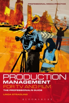 Production Management for TV and Film : The Professional's Guide