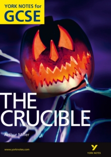 The Crucible: York Notes for GCSE (Grades A*-G), Paperback / softback Book The Crucible: York Notes for GCSE (Grades A*-G), Paperback / softback Book