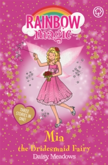 Rainbow Magic: Mia the Bridesmaid Fairy : Special, Paperback Book Rainbow Magic: Mia the Bridesmaid Fairy : Special, Paperback Book