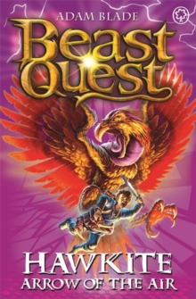 Beast Quest: Hawkite, Arrow of the Air : Series 5 Book 2, Paperback / softback Book Beast Quest: Hawkite, Arrow of the Air : Series 5 Book 2, Paperback / softback Book