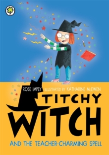 Titchy Witch and the Teacher-charming Spell, Paperback Book Titchy Witch and the Teacher-charming Spell, Paperback Book