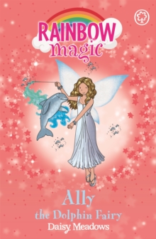 Rainbow Magic: Ally the Dolphin Fairy : The Ocean Fairies Book 1, Paperback Book Rainbow Magic: Ally the Dolphin Fairy : The Ocean Fairies Book 1, Paperback Book