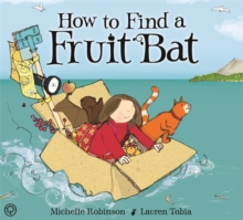 How to Find a Fruit Bat, Hardback Book How to Find a Fruit Bat, Hardback Book