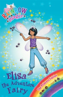 Rainbow Magic: Elisa the Adventure Fairy : The Princess Fairies Book 4, Paperback Book Rainbow Magic: Elisa the Adventure Fairy : The Princess Fairies Book 4, Paperback Book
