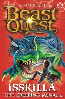 Beast Quest: Issrilla the Creeping Menace : Series 12 Book 3, Paperback Book Beast Quest: Issrilla the Creeping Menace : Series 12 Book 3, Paperback Book