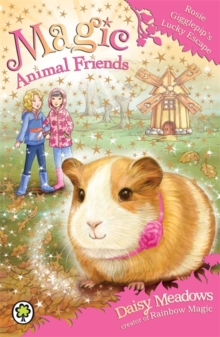 Magic Animal Friends: Rosie Gigglepip's Lucky Escape : Book 8, Paperback Book Magic Animal Friends: Rosie Gigglepip's Lucky Escape : Book 8, Paperback Book