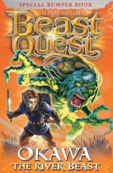 Beast Quest: Okawa the River Beast : Special 13, Paperback Book Beast Quest: Okawa the River Beast : Special 13, Paperback Book
