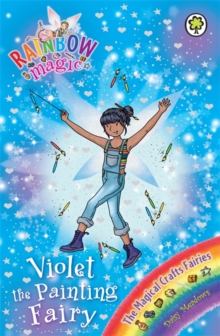 Violet the Painting Fairy : The Magical Crafts Fairies Book 5, Paperback Book Violet the Painting Fairy : The Magical Crafts Fairies Book 5, Paperback Book