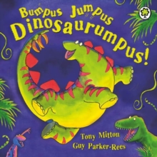 Bumpus Jumpus Dinosaurumpus : Board Book, Board book Book Bumpus Jumpus Dinosaurumpus : Board Book, Board book Book