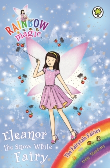 Eleanor the Snow White Fairy : The Fairytale Fairies Book 2, Paperback Book Eleanor the Snow White Fairy : The Fairytale Fairies Book 2, Paperback Book