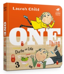 Charlie and Lola: One Thing, Board book Book Charlie and Lola: One Thing, Board book Book